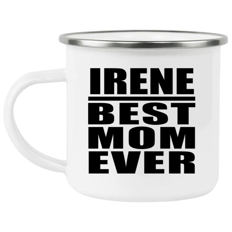 Irene Best Mom Ever - 12oz Camping Mug