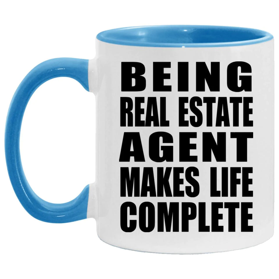 Being Real Estate Agent Makes Life Complete - 11oz Accent Mug Blue