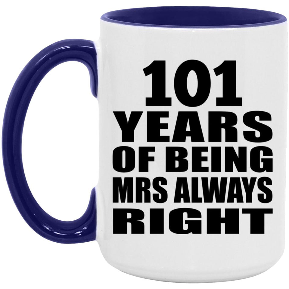 101st Anniversary 101 Years of Being Mrs Always Right - 15oz Accent Mug Purple