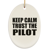 Keep Calm and Trust The Pilot - Oval Ornament
