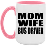 Mom Wife Bus Driver - 15oz Accent Mug Pink