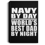 Navy By Day World's Best Dad By Night - Canvas Portrait