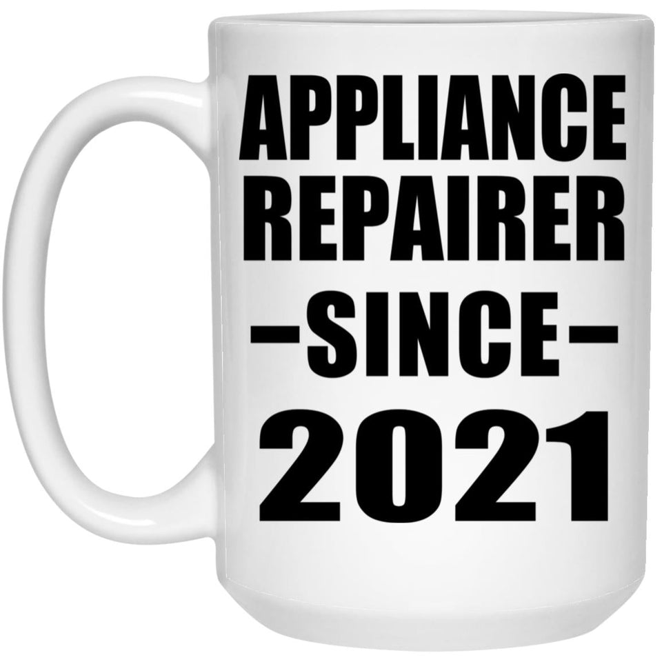 Appliance Repairer Since 2021 - 15oz Coffee Mug
