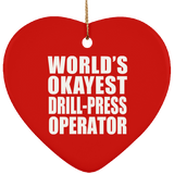 World's Okayest Drill-Press Operator - Heart Ornament