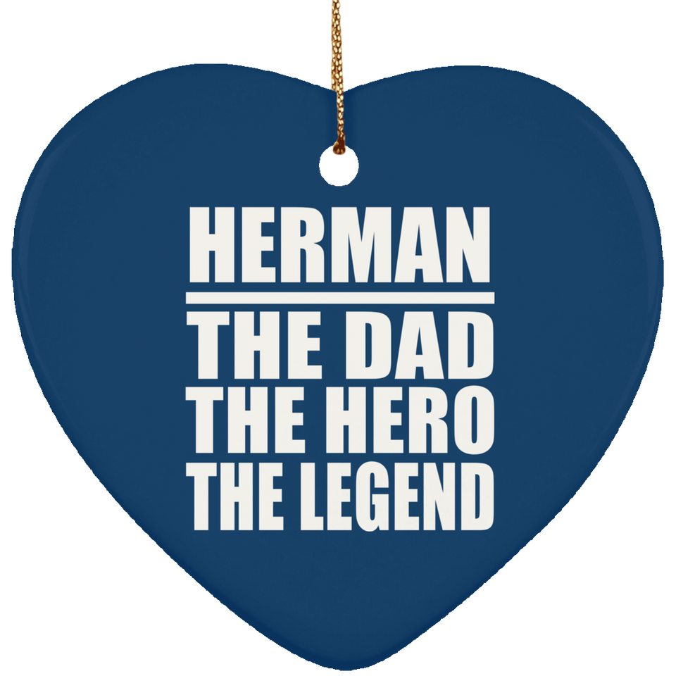 Herman The Dad The Hero The Legend - Heart Ornament