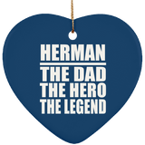Herman The Dad The Hero The Legend - Heart Ornament