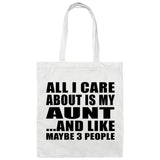 All I Care About Is My Aunt - Tote Bag White