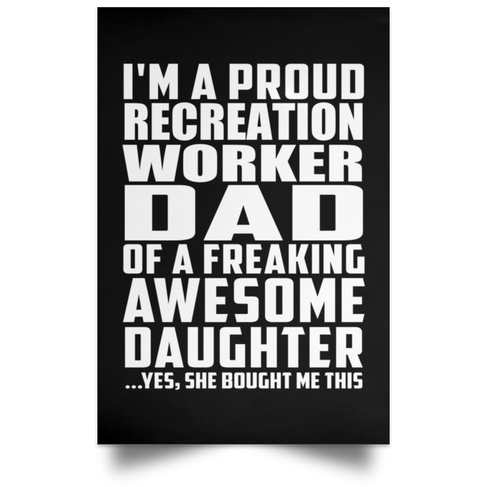 Proud Recreation Worker Dad Of Awesome Daughter - Poster Portrait