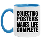Collecting Posters Makes Life Complete - 11oz Accent Mug Blue