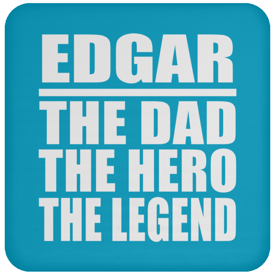 Edgar The Dad The Hero The Legend - Drink Coaster
