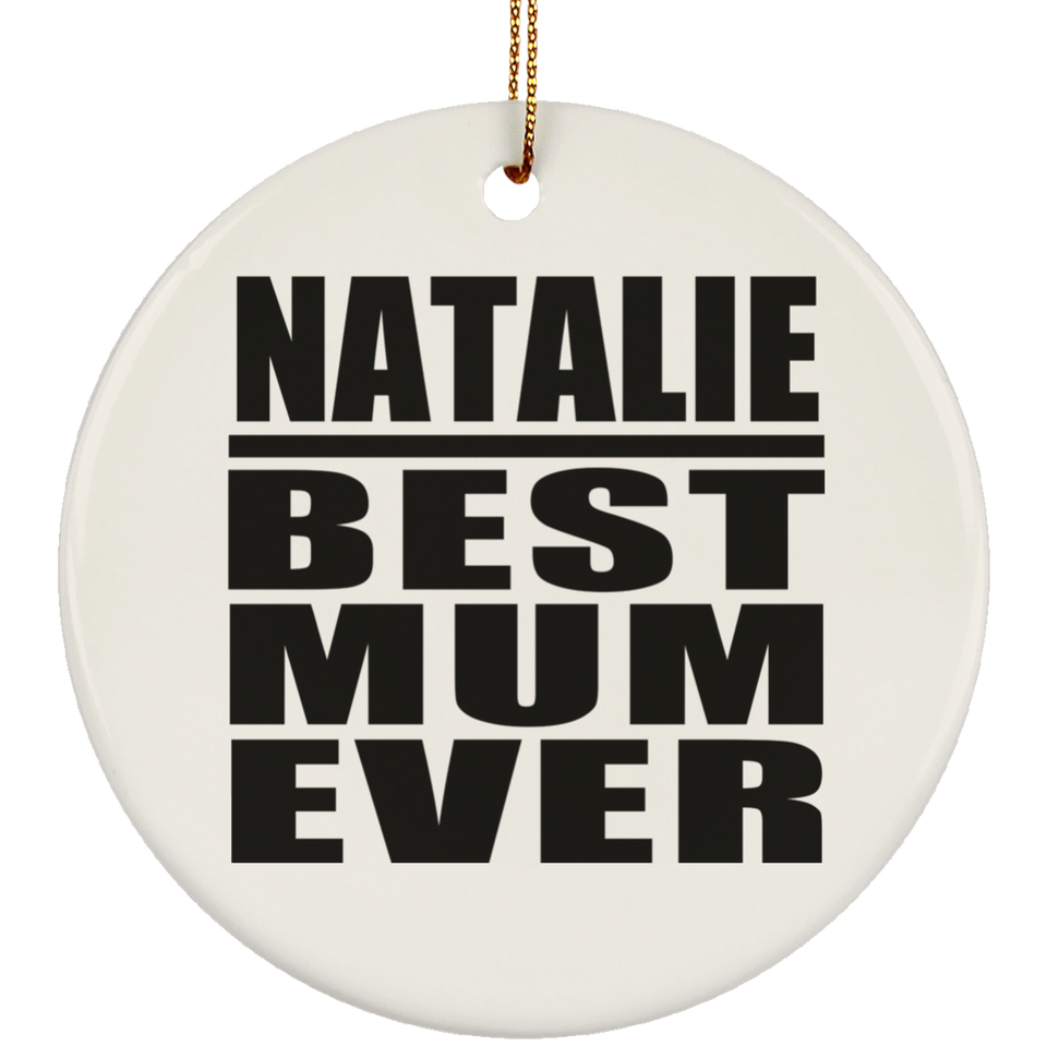 Natalie Best Mum Ever - Circle Ornament