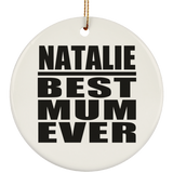 Natalie Best Mum Ever - Circle Ornament