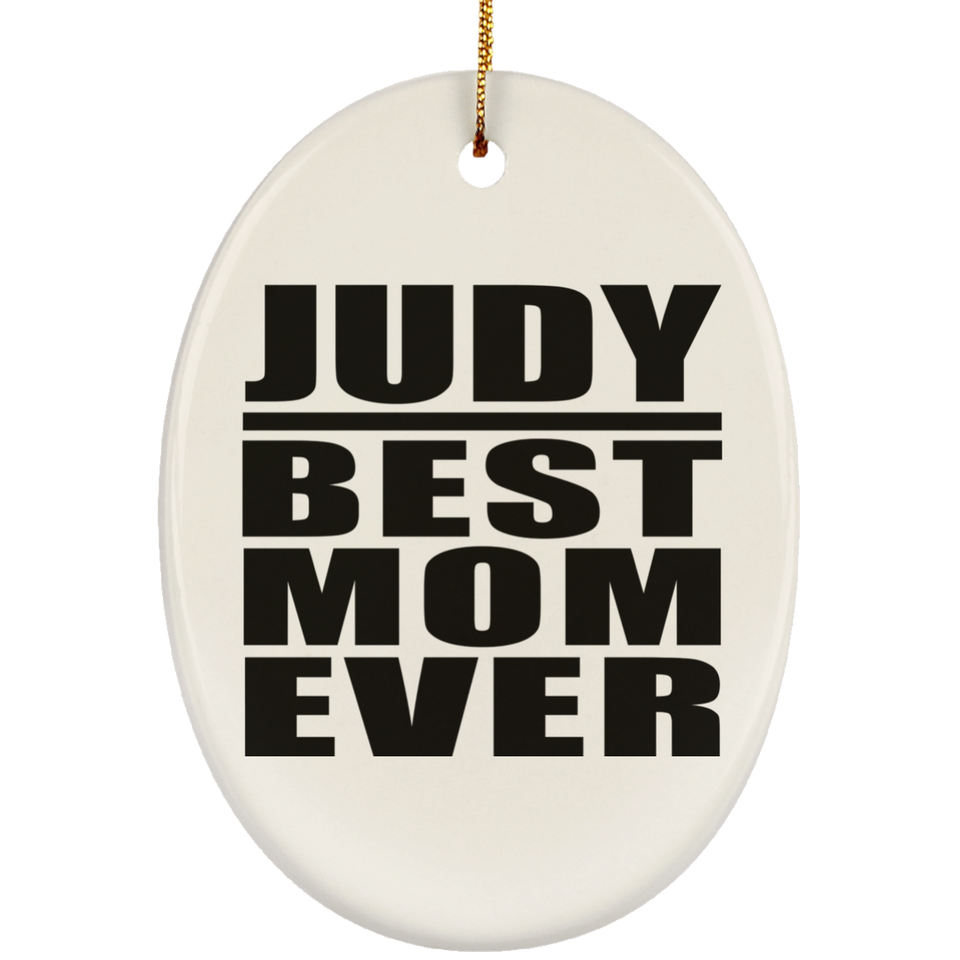 Judy Best Mom Ever - Oval Ornament