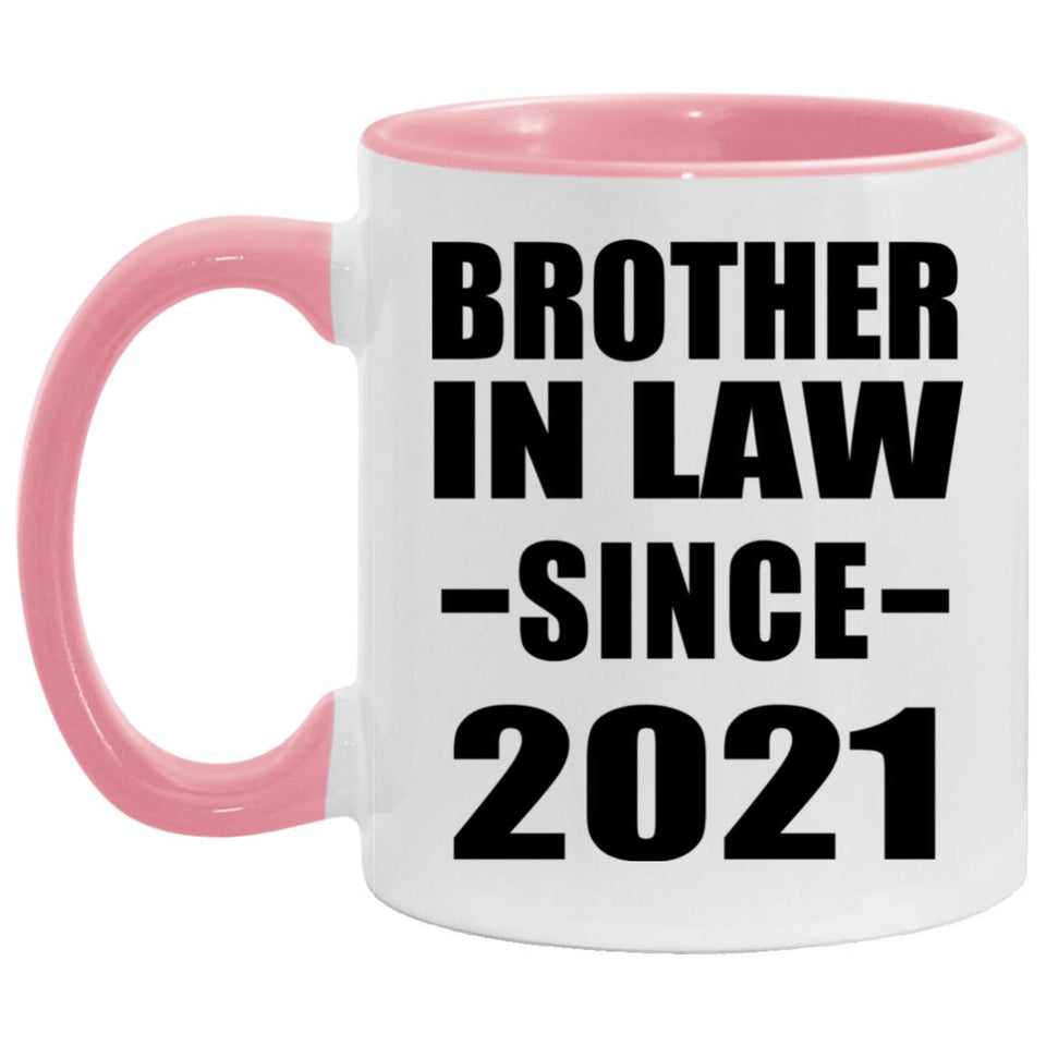 Brother In Law Since 2021 - 11oz Accent Mug Pink