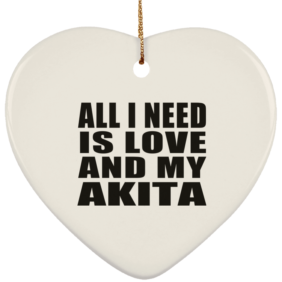 All I Need Is Love And My Akita - Heart Ornament