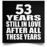53rd Anniversary 53 Years Still In Love After These Years - Poster Square