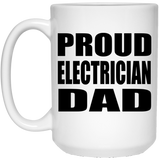 Proud Electrician Dad - 15oz Coffee Mug