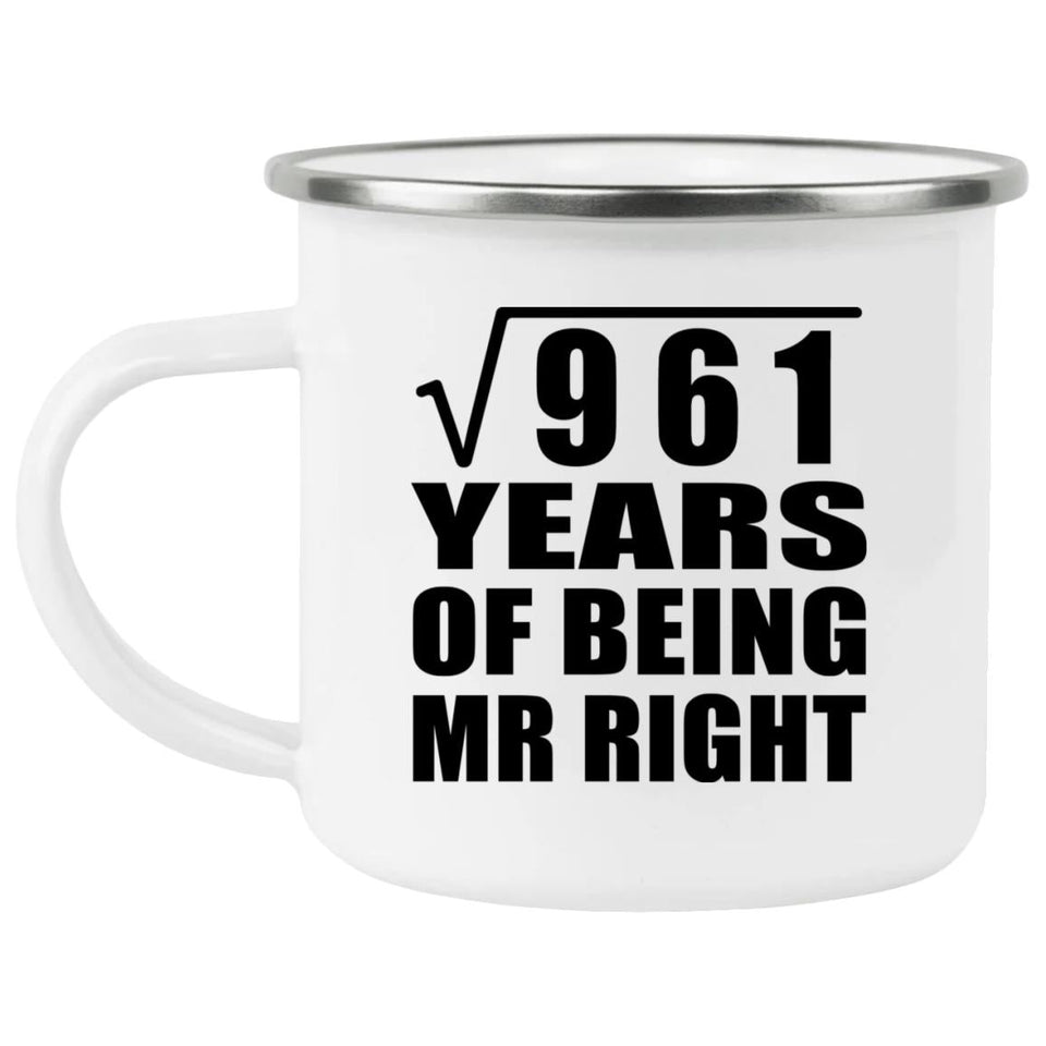 31st Anniversary Square Root of 961 Years of Being Mr Right - 12oz Camping Mug