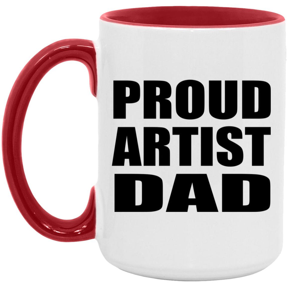 Proud Artist Dad - 15oz Accent Mug Red