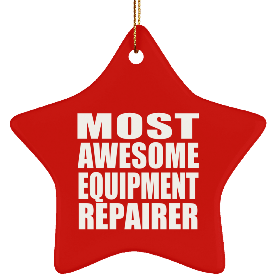 Most Awesome Equipment Repairer - Star Ornament