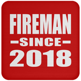 Fireman Since 2018 - Drink Coaster