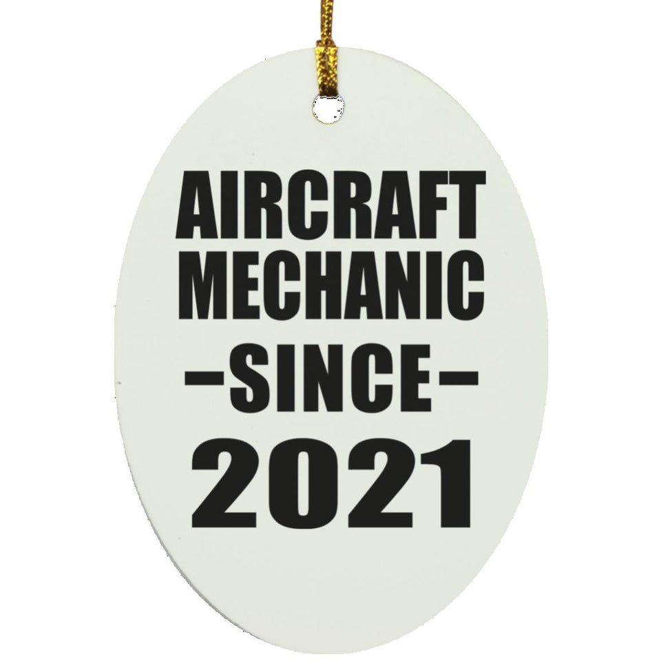 Aircraft Mechanic Since 2021 - Oval Ornament