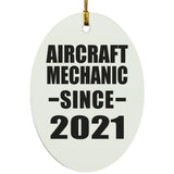 Aircraft Mechanic Since 2021 - Oval Ornament