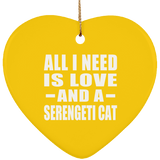 All I Need Is Love And A Serengeti Cat - Heart Ornament