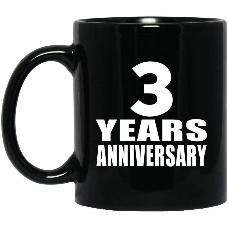 3rd Anniversary 3 Years - 11 Oz Coffee Mug Black