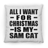 All I Want For Christmas Is My Sam Cat - Throw Pillow
