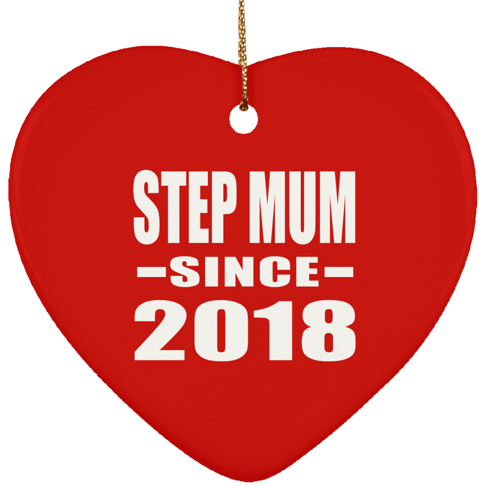 Step Mum Since 2018 - Heart Ornament