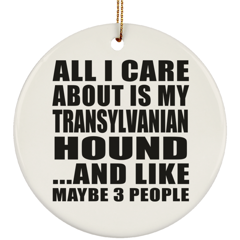 All I Care About Is My Transylvanian Hound - Circle Ornament