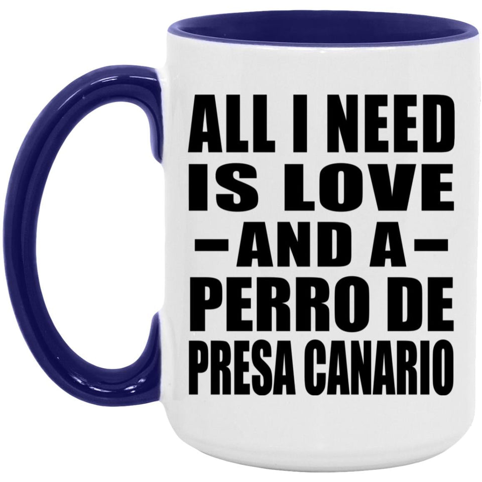 All I Need Is Love And A Perro De Presa Canario - 15oz Accent Mug Purple