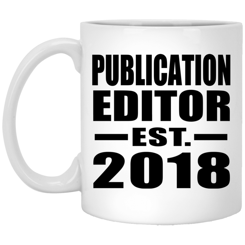 Publication Editor Established EST. 2018 - 11 Oz Coffee Mug
