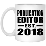 Publication Editor Established EST. 2018 - 11 Oz Coffee Mug