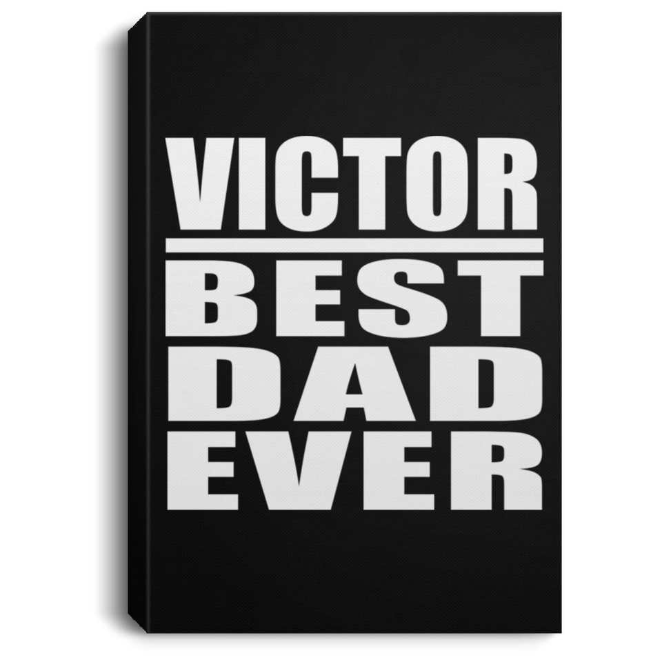 Victor Best Dad Ever - Canvas Portrait