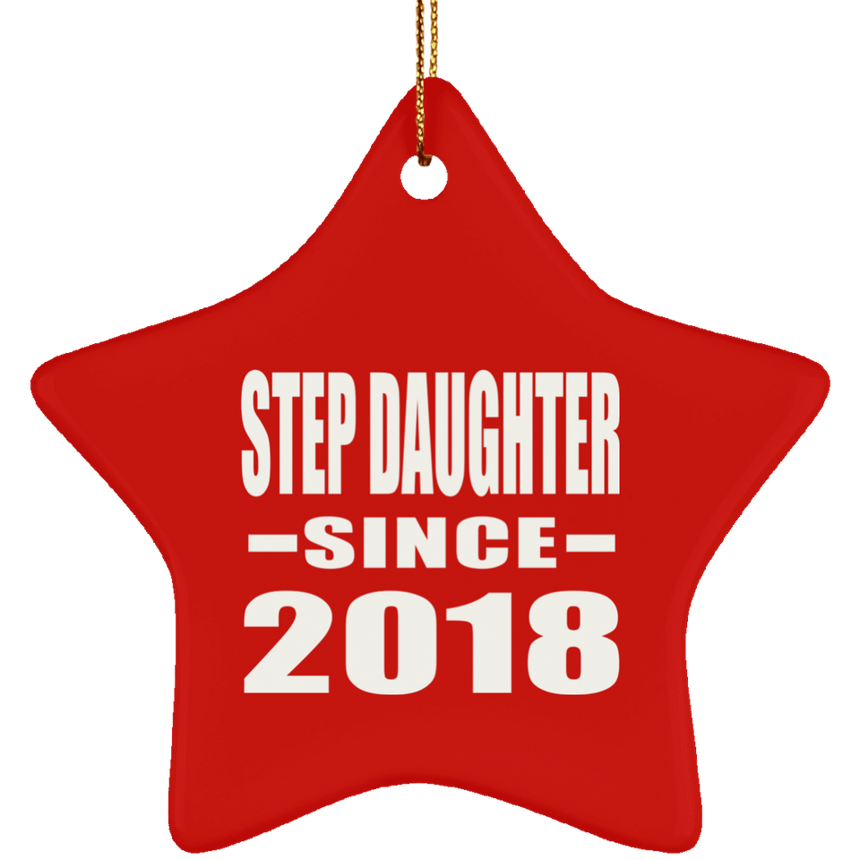 Step Daughter Since 2018 - Star Ornament