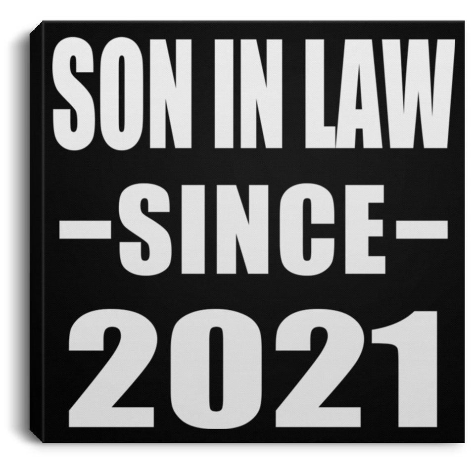 Son In Law Since 2021 - Canvas Square
