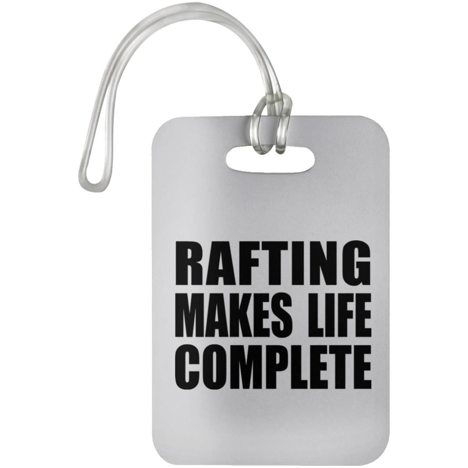 Rafting Makes Life Complete - Luggage Bag Tag