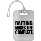 Rafting Makes Life Complete - Luggage Bag Tag