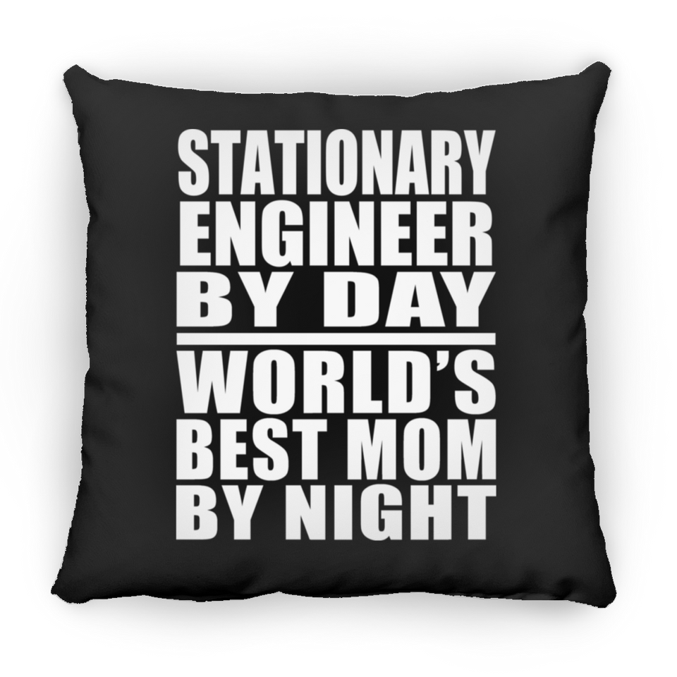 Stationary Engineer By Day World's Best Mom By Night - Throw Pillow Black