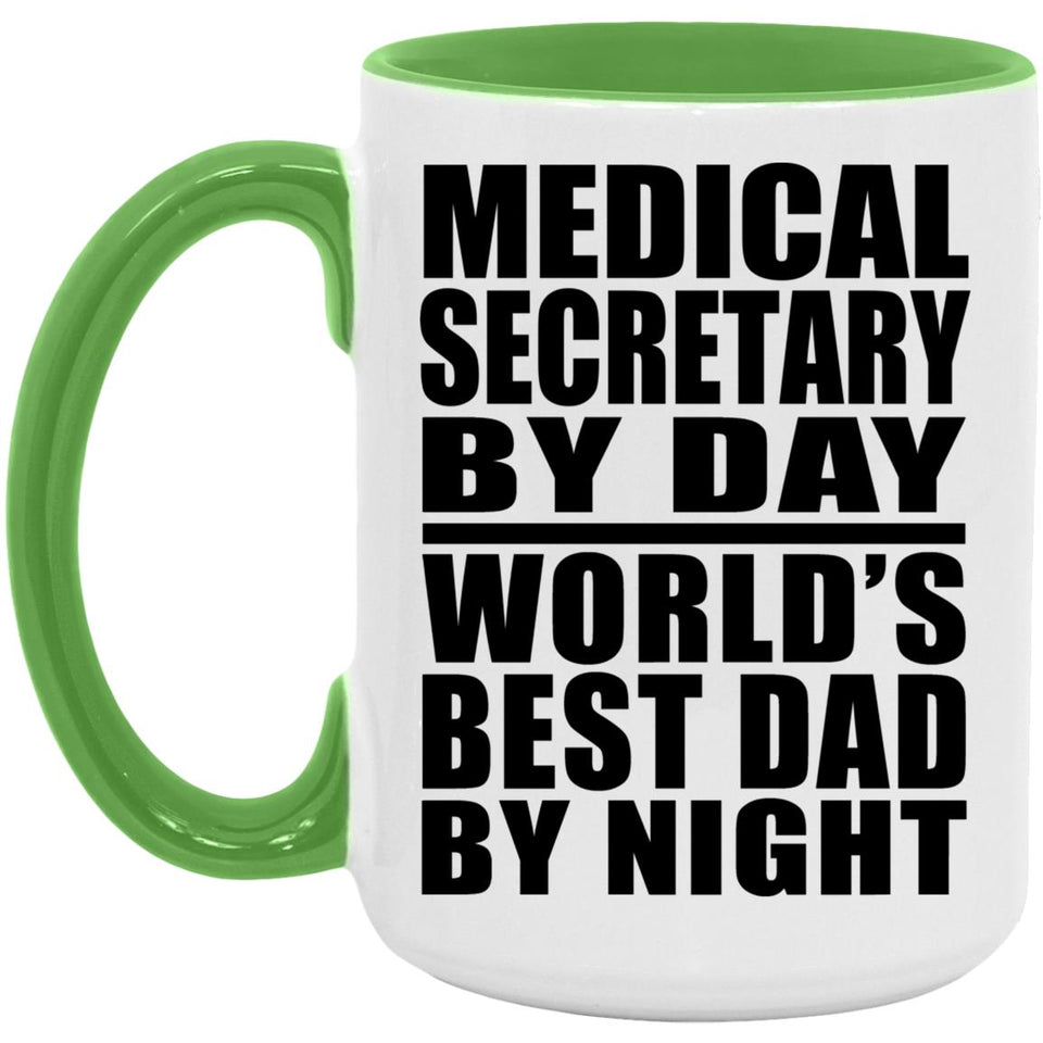 Medical Secretary By Day World's Best Dad By Night - 15oz Accent Mug Green