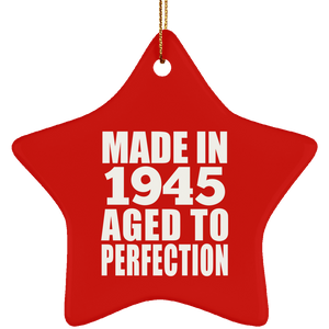 79th Birthday Made In 1945 Aged to Perfection - Star Ornament