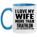 I Love My Wife More Than Triathlon - 11oz Accent Mug Blue