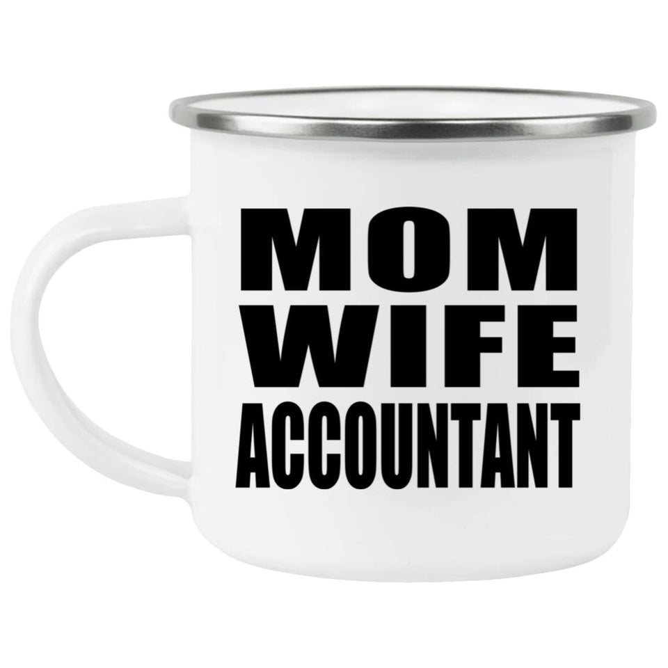 Mom Wife Accountant - 12oz Camping Mug