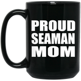 Proud Seaman Mom - 15oz Coffee Mug Black