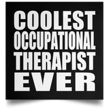 Coolest Occupational Therapist Ever - Poster Square