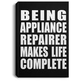 Being Appliance Repairer Makes Life Complete - Canvas Portrait