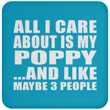 All I Care About Is My Poppy - Drink Coaster