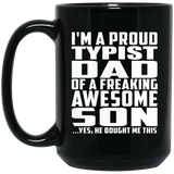 Proud Typist Dad Of Awesome Son - 15 Oz Coffee Mug Black